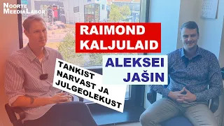 Raimond Kaljulaid ja Aleksei Jašin tankist, Narvast ja julgeolekust