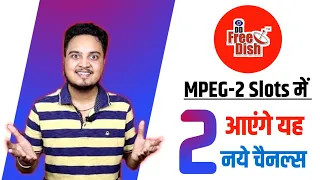 DD Free Dish must launch 2 New Channels on Mpeg2 slots 🔥| DD Free Dish New Update Today