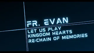 Let Us Play || Kingdom Hearts Re:Chain of Memories Ep. 4