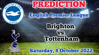 Brighton and Hove Albion vs Tottenham Hotspur Prediction and Betting Tips | 8th October 2022