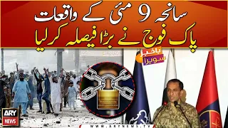 Pakistan Army's big decision regarding May 9 violence