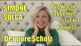 Simone Solga: Der pure Scholz | Folge 72
