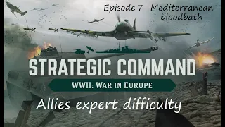 Strategic Command WWII: WiE Allies Expert Playthrough - Episode 7 Mediterranean bloodbath