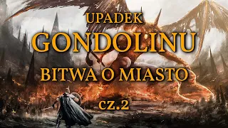 Upadek Gondolinu - Historia miasta cz. 2