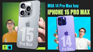 So sánh iPhone 15 Pro Max và iPhone 14 Pro Max: Đừng mắc sai lầm khi mua!