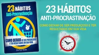 23 Hábitos Anti-Procrastinação - Resumo Animado