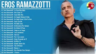 Eros Ramazzotti live - Eros Ramazzotti greatest hits full album 2022- Eros Ramazzotti best songs