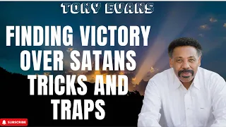 Supreme Being - Finding Victory Over Satans Tricks and Traps - Tony Evans 2023