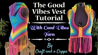 The Good Vibes Vest Full Length Crochet Tutorial with Good Vibes Yarn, Craft and a Cuppa,