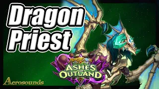 Dragon Priest! Ashes Of Outland Hearthstone