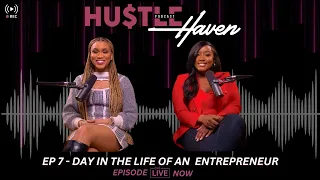EP 7 - A Day in the Life of an Entrepreneur