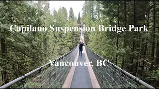 Capilano Suspension Bridge Park -  Vancouver BC