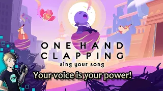 One Hand Clapping Gameplay - Your Voice Is Your Power!