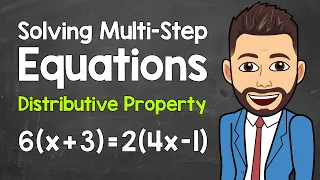 Solving Multi-Step Equations Using the Distributive Property | Math with Mr. J