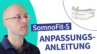 SomnoFit-S Schnarchschiene – Anleitung für Anpassung