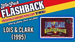 Wax Pack Flashback: Lois and Clark The New Adventures of Superman (1995)