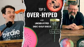 Top 5 Over-Hype/Under-Hype Disc Golf Discs