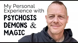 My personal experiences with Psychosis, Demons and Magic - Kev G Mor