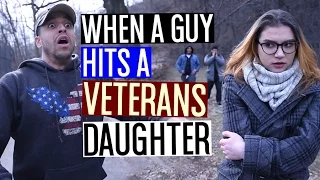 When A Guy Hits A Veterans Daughter!