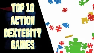 Top 10 Action/Dexterity Games