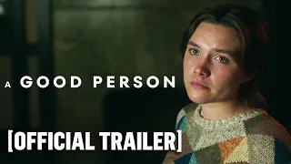 A Good Person - Official Trailer Starring Florence Pugh & Morgan Freeman