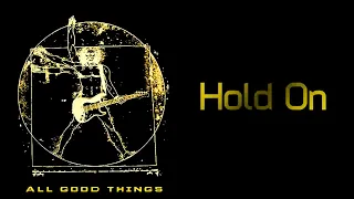 All Good Things  - Hold On  [Lyrics on screen]