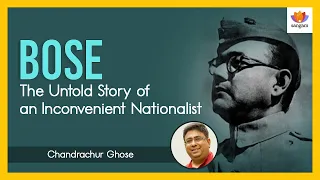 Bose: The Untold Story of an Inconvenient Nationalist | Chandrachur Ghose | #SangamTalks