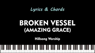 Broken Vessel (Amazing Grace) | Hillsong Worship | Lyrics & Chords