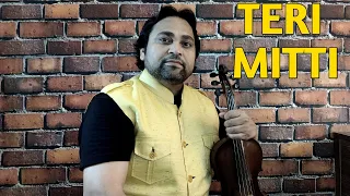 Teri Mitti - Kesari | Violin Cover | Darshan G Violinist | Manoj muntashir | Akshay Kumar | B Praak
