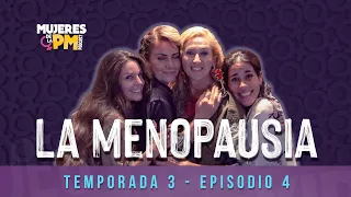 LA MENOPAUSIA (T3 Ep4) // Rebeca Escribens - Gianella Neyra - Almendra Gomelsky - Katia Condos