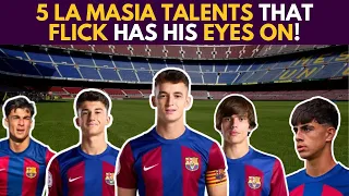 💎 5 LA MASIA TALENTS That FLICK Has His EYES ON!