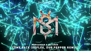 Margaryan & Ira Ange - Come Back (DEFLEE, Dub Pepper Remix) | Bassmatic Records