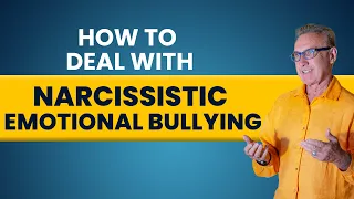 How to Deal with Narcissistic Emotional Bullying | Dr. David Hawkins