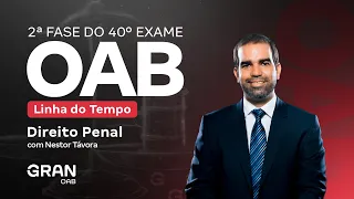 2ª fase do 40º Exame OAB - Linha do Tempo em Direito Penal com Nestor Távora