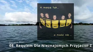 Banana Boat   08  Requiem Dla Nieznajomych Przyjaciół Z Bieszczadów