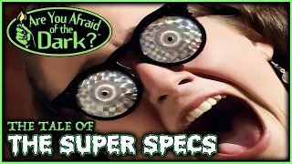 Are You Afraid of the Dark? | The Tale of The Super Specs | Season 1: Episode 11