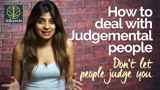 How to deal with Judgemental people? Personality Development video by Skillopedia (Niharika)