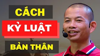 Cách xây dựng kỷ luật cho bản thân (Buông bỏ để có được những thứ tốt hơn)| Phạm Thành Long