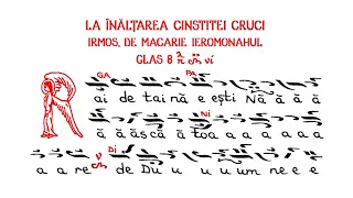 Axion la Inaltarea Sfintei Cruci, glas 8, de Macarie Ieromonahul