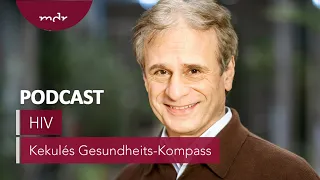 #21: Die Suche nach dem Durchbruch gegen HIV | Podcast Kekulés Gesundheits-Kompass | MDR