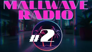 MALLWAVE RADIO - Episode 2 (Vaporwave - Mallsoft Mix - Compilation)