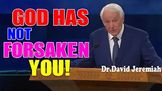 David Jeremiah ➤ God Has Not Forsaken You!