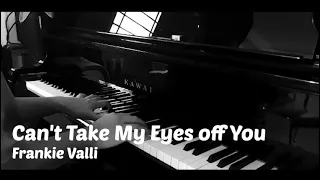 Can't Take My Eyes off You - Frankie Valli - piano cover - Jaeyong Kang