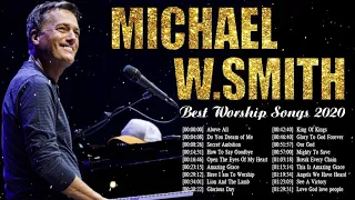 Hits Christian Worship Songs of Michael W  Smith 2020 ✝️ Praise and Worship Songs Medley