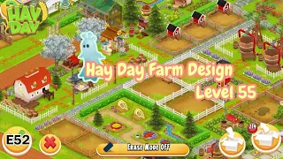 Farm Design Level 55 - Hay Day | E52