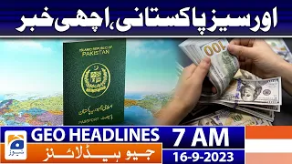 Geo News Headlines 7 AM | Good news for overseas Pakistanis | 16th September 2023