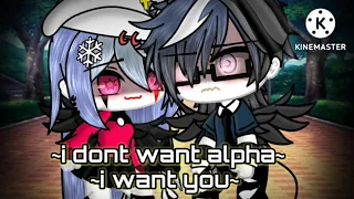 ll i don't want alpha i want you~ll GCMM ll gachalife ll gacha mini movie ll like and subscribe💞