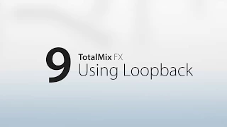 RME Audio TotalMix FX - 09 Utilisation du Loopback