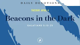 Beacons in the Dark – Daily Devotional