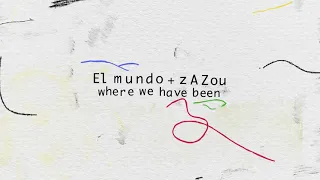 El Mundo & Zazou - Where Have We Been